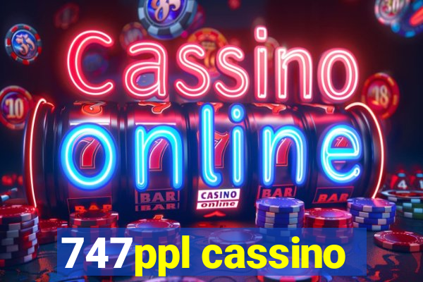 747ppl cassino